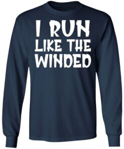 I run like the winded shirt 6