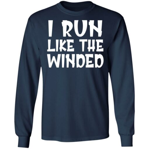 I run like the winded shirt