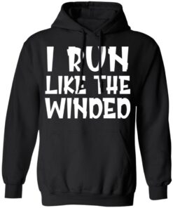 I run like the winded shirt 7