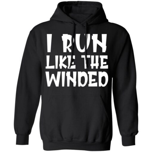 I run like the winded shirt