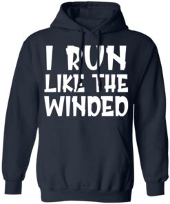 I run like the winded shirt 8