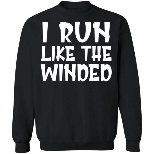 I run like the winded shirt