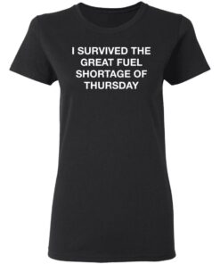 I survived the great fuel shortage of thursday shirt 2 I survived the great fuel shortage of thursday shirt 2