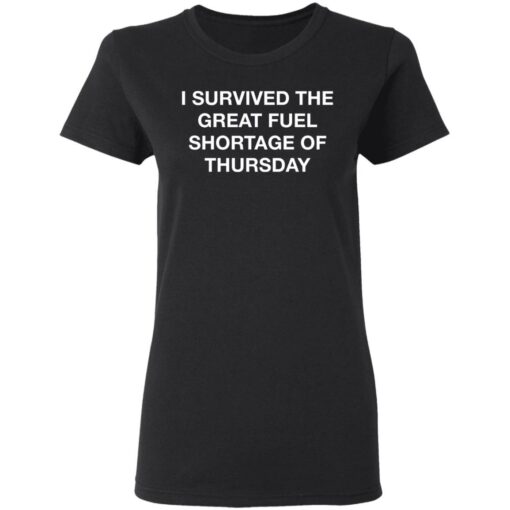 I survived the great fuel shortage of thursday shirt