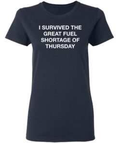 I survived the great fuel shortage of thursday shirt 3 I survived the great fuel shortage of thursday shirt 3
