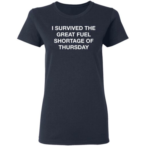 I survived the great fuel shortage of thursday shirt