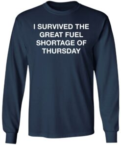 I survived the great fuel shortage of thursday shirt 4 I survived the great fuel shortage of thursday shirt 4