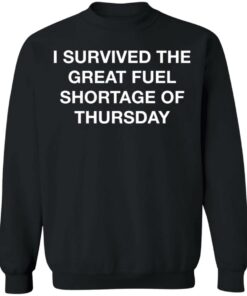 I survived the great fuel shortage of thursday shirt 7 I survived the great fuel shortage of thursday shirt 7