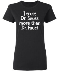 I trust Dr Seuss more than Dr Fauci shirt 2 I trust Dr Seuss more than Dr Fauci shirt 2