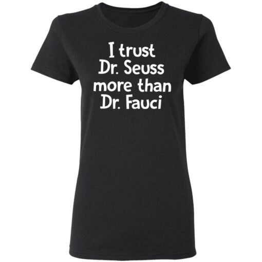 I trust Dr Seuss more than Dr Fauci shirt