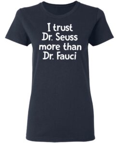 I trust Dr Seuss more than Dr Fauci shirt 3 I trust Dr Seuss more than Dr Fauci shirt 3