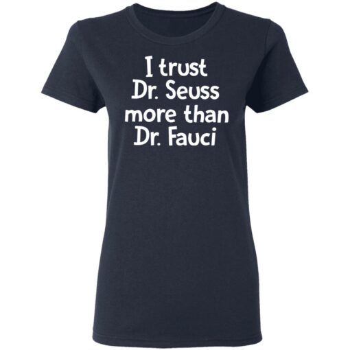 I trust Dr Seuss more than Dr Fauci shirt