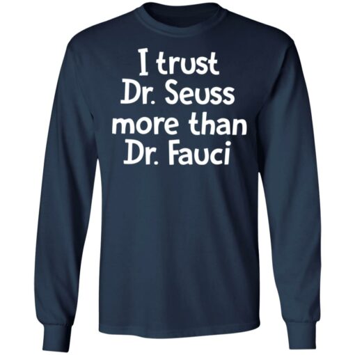 I trust Dr Seuss more than Dr Fauci shirt