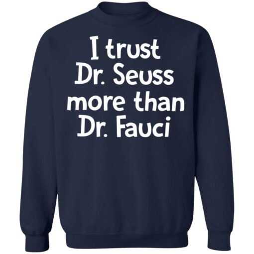 I trust Dr Seuss more than Dr Fauci shirt