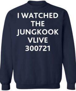I watched the jungkook vlive 300721 shirt 3 I watched the jungkook vlive 300721 shirt 3