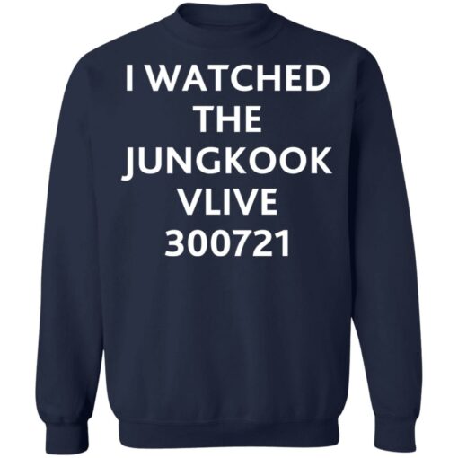 I watched the jungkook vlive 300721 shirt