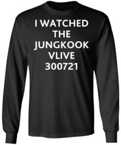 I watched the jungkook vlive 300721 shirt 7 I watched the jungkook vlive 300721 shirt 7