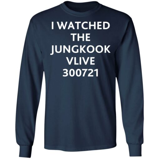 I watched the jungkook vlive 300721 shirt