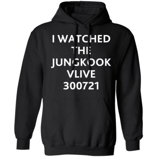 I watched the jungkook vlive 300721 shirt