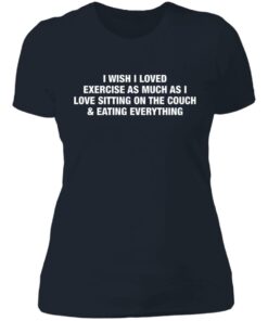 I wish i love exercise as much as i love sitting on the couch shirt 3 I wish i love exercise as much as i love sitting on the couch shirt 3