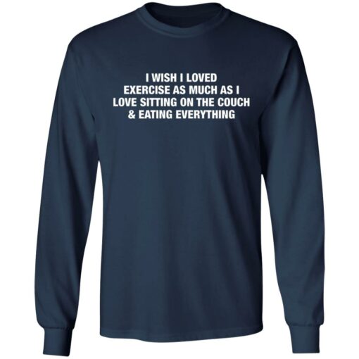 I wish i love exercise as much as i love sitting on the couch shirt