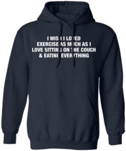 I wish i love exercise as much as i love sitting on the couch shirt 8 I wish i love exercise as much as i love sitting on the couch shirt 8