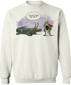 I’m not doing get help alligator Loki shirt I’m not doing get help alligator Loki shirt