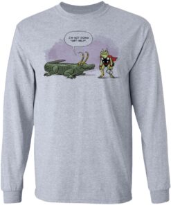 I'm not doing get help alligator Loki shirt 5 Im not doing get help alligator Loki shirt 5