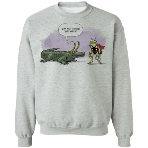 I’m not doing get help alligator Loki shirt