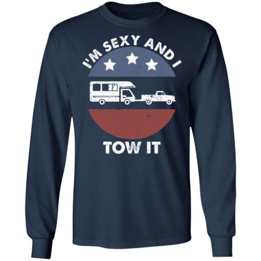 I’m sexy and I tow it camping shirt