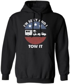 I'm sexy and I tow it camping shirt 5 Im sexy and I tow it camping shirt 5