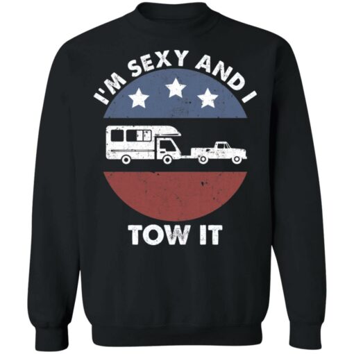 I’m sexy and I tow it camping shirt