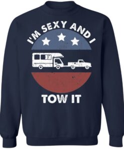 I'm sexy and I tow it camping shirt 8 Im sexy and I tow it camping shirt 8