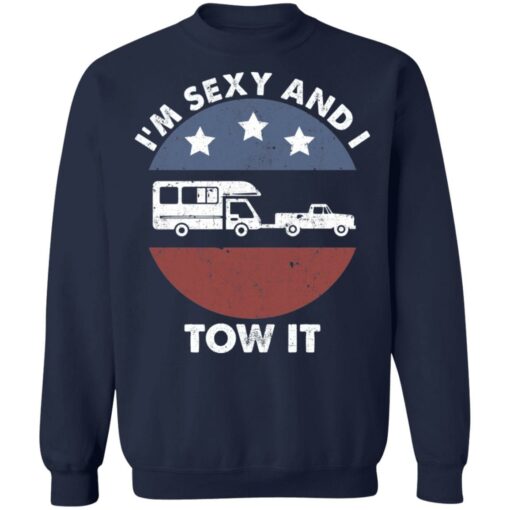 I’m sexy and I tow it camping shirt