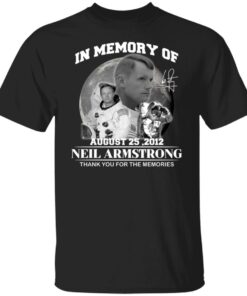 In memory of August 25 2012 Neil Armstrong shirt In memory of August 25 2012 Neil Armstrong shirt