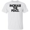 Increase the peace shirt