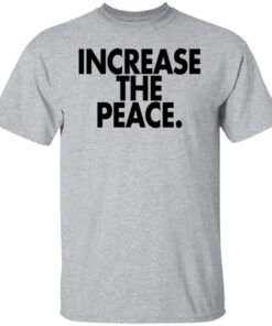 Increase the peace shirt 4
