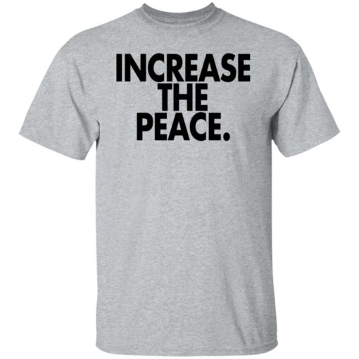 Increase the peace shirt