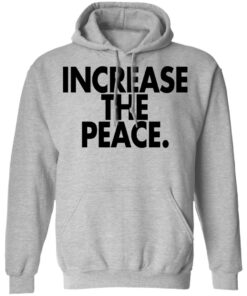 Increase the peace shirt 7