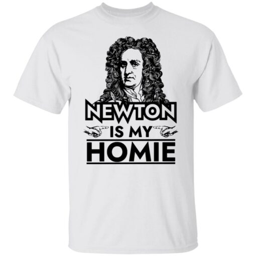 Isaac Newton is my homie shirt