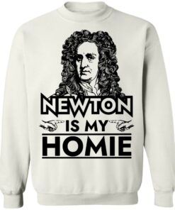 Isaac Newton is my homie shirt Isaac Newton is my homie shirt