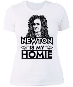 Isaac Newton is my homie shirt 3