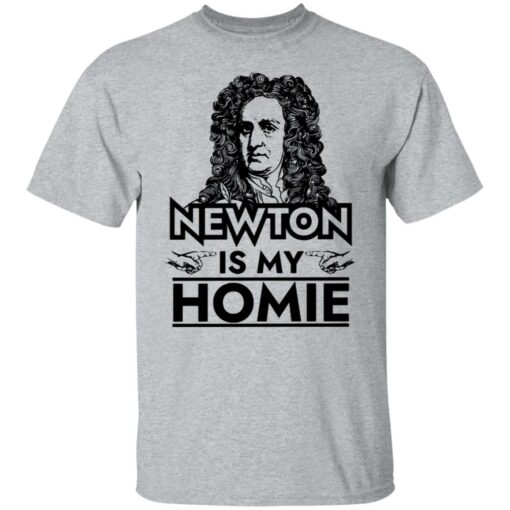 Isaac Newton is my homie shirt