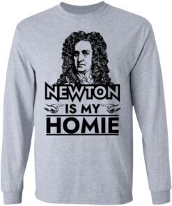 Isaac Newton is my homie shirt 5