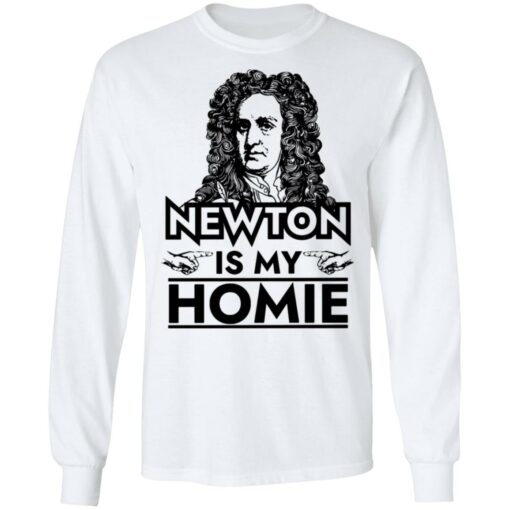 Isaac Newton is my homie shirt