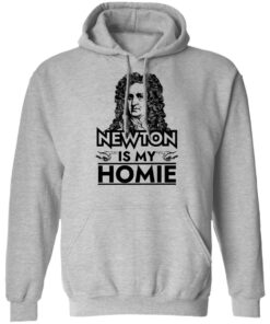 Isaac Newton is my homie shirt 7