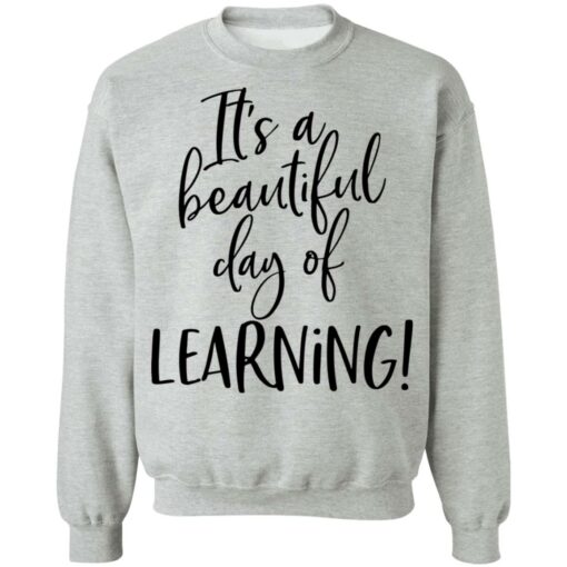 It’s a beautiful day of learning shirt