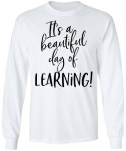 It's a beautiful day of learning shirt 8 Its a beautiful day of learning shirt 8