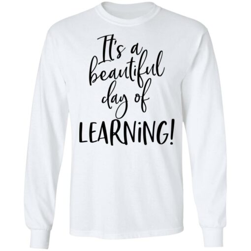 It’s a beautiful day of learning shirt