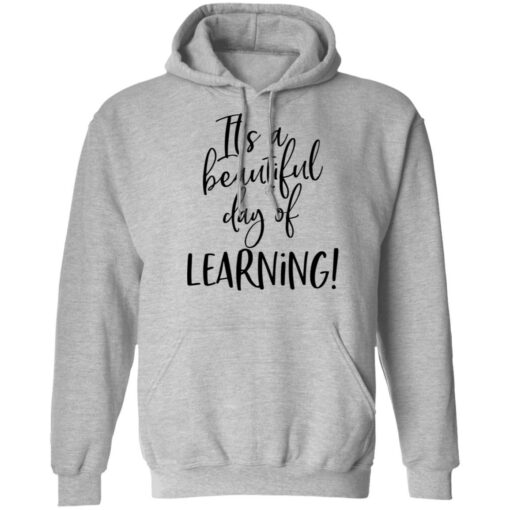 It’s a beautiful day of learning shirt